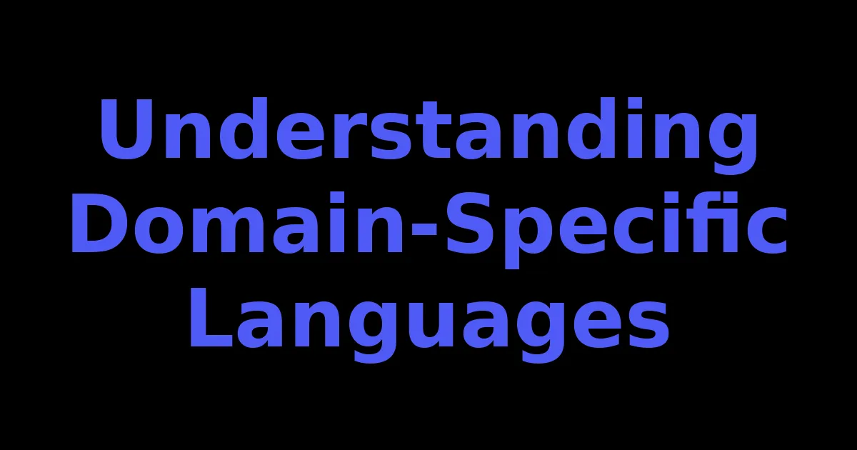 The words Understanding Domain-Specific Languages in bold blue text on a black background
