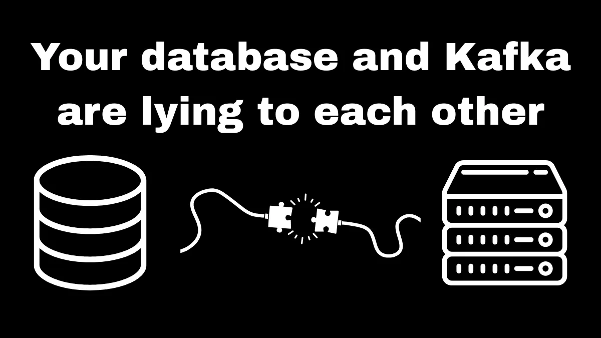 Your database and Kafka are lying to each other thumbnail